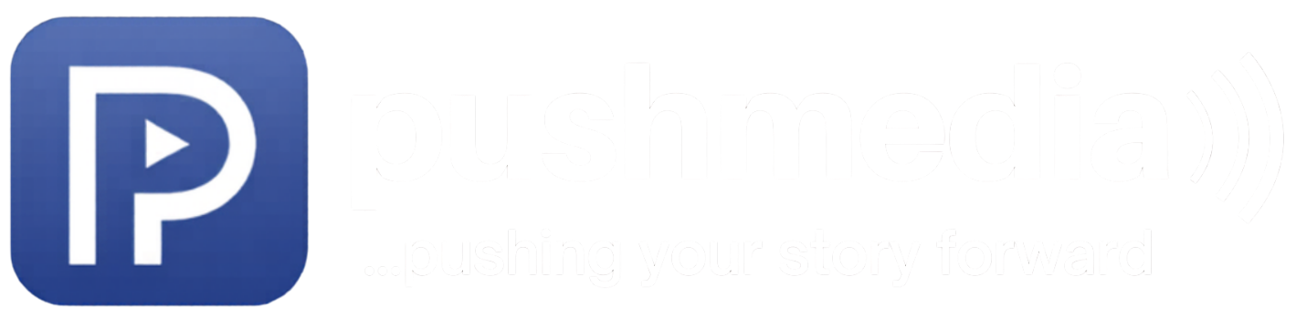 Pushmedia - pushing your story forward